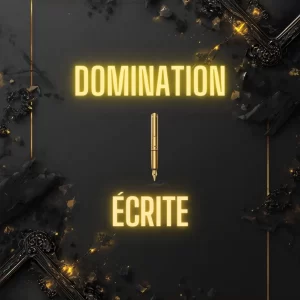 Le mot "DOMINATION" en lettres néon jaunes, surmontant un stylo plume doré au-dessus du mot "ÉCRITE".